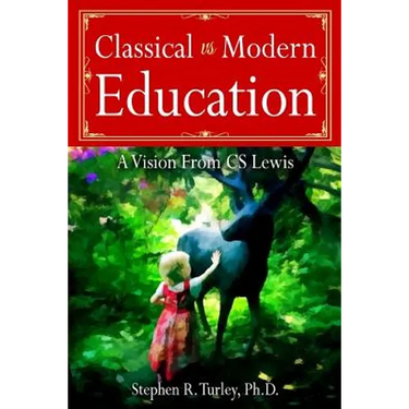 Classical vs. Modern Education: A Vision from C.S. Lewis