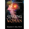 Singing Woman: Voices of the Sacred Feminine