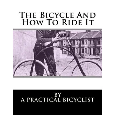 The Bicycle And How To Ride It