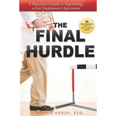 The Final Hurdle: A Physician's Guide to Negotiating a Fair Employment Agreement