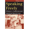 Speaking Freely: Whitney V. California and American Speech Law
