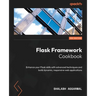 Flask Framework Cookbook - Third Edition: Enhance your Flask skills with advanced techniques and build dynamic, responsive web applications