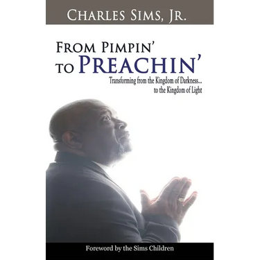 From Pimpin' to Preachin': Transforming from the Kingdom of Darkness to the Kingdom of Light