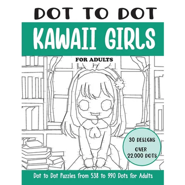 Dot to Dot Kawaii Girls for Adults: Kawaii Girls Connect the Dots Book for Adults (Over 22000 dots)
