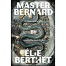 Master Bernard (Maitre Bernard)