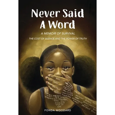 Never Said A Word: The Cost of Silence and The Power of Truth