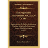 The Negotiable Instruments Act, Act 26 Of 1881: Being An Act To Define And Amend The Law Relating To Promissory Notes, Bills Of Exchange (1882)