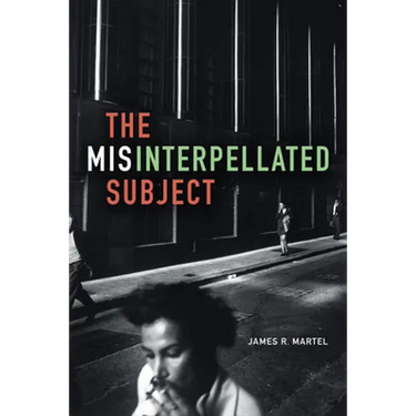 The Misinterpellated Subject