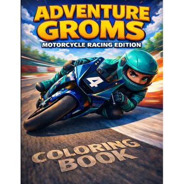Motorcycle Coloring Book: Adventure Groms Series Motorcycle Racing, Sport Bike Racing, Track Action, Circuit Riding, All Ages