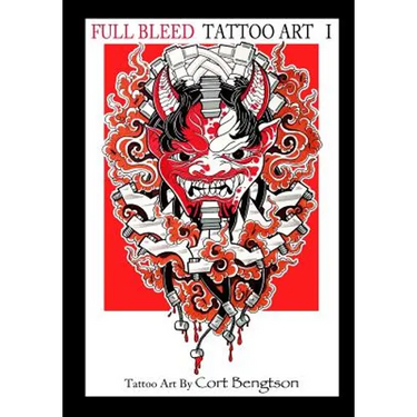Full Bleed Tattoo Art: Tattoo Art by Cort Bengtson