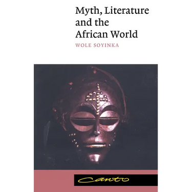 Myth, Literature and the African World