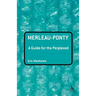Merleau-Ponty: A Guide for the Perplexed