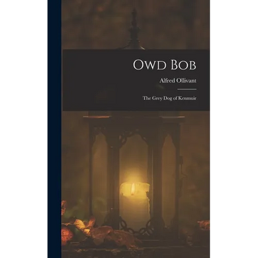 Owd Bob: The Grey Dog of Kenmuir