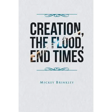 Creation, The Flood, End Times