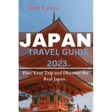 Japan Travel Guide 2023: Plan Your Trip and Discover the Real Japan.
