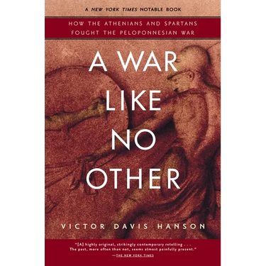 A War Like No Other: How the Athenians and Spartans Fought the Peloponnesian War