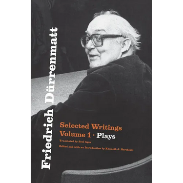 Friedrich Dürrenmatt: Selected Writings, Volume 1, Plays Volume 1