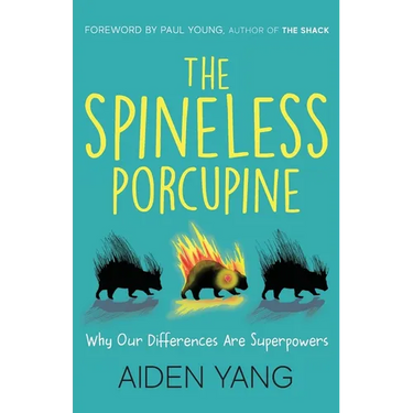 The Spineless Porcupine: Why Our Differences Are Superpowers
