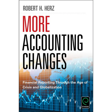More Accounting Changes: Financial Reporting Through the Age of Crisis and Globalization