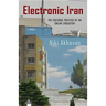 Electronic Iran: The Cultural Politics of an Online Evolution