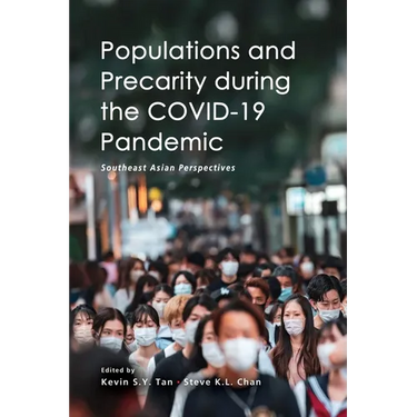Populations and Precarity during the COVID-19 Pandemic: Southeast Asian Perspectives