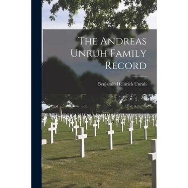 The Andreas Unruh Family Record