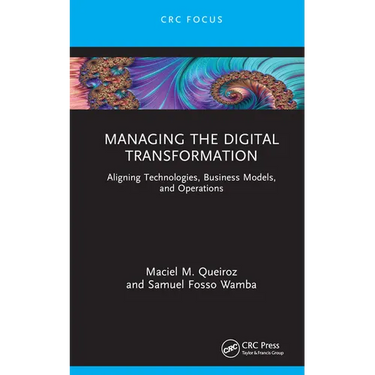 Managing the Digital Transformation: Aligning Technologies, Business Models, and Operations