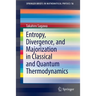 Entropy, Divergence, and Majorization in Classical and Quantum Thermodynamics
