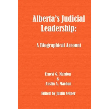 Alberta's Judicial Leadership: A Biographical Account
