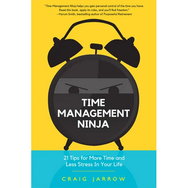 Time Management Ninja: 21 Rules for More Time and Less Stress in Your Life (Efficient Time Management, Reduce Stress)