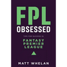 FPL Obsessed: Tips for Success in Fantasy Premier League