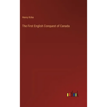 The First English Conquest of Canada