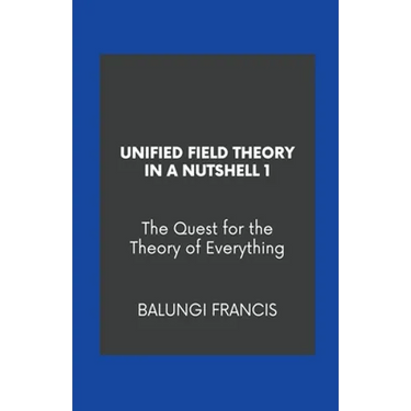 Unified Field Theory in a Nutshell1: The Quest for the Theory of Everything
