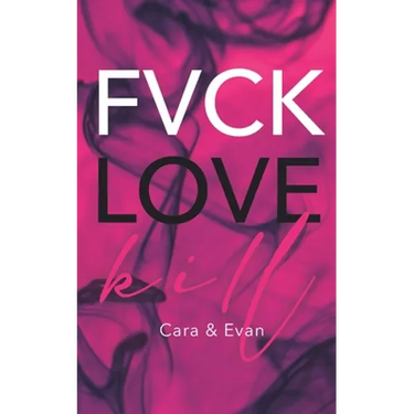 FVCK.LOVE.KILL. - Cara & Evan: (Erotic thriller - Dark Romance)