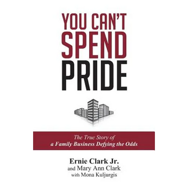 You Can't Spend Pride: The True Story of a Family Business Defying the Odds