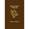 Against Apion (Book-Ii)