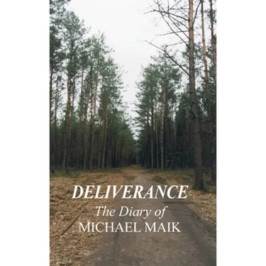 Deliverance - The Diary of Michael Maik: In Memory of the Destroyed Jewish Community of Sokoly, Poland