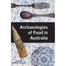 Archaeologies of Food in Australia
