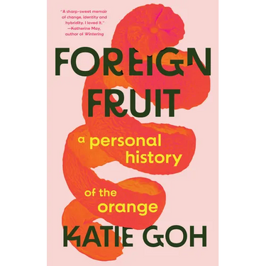 Foreign Fruit: A Personal History of the Orange