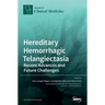 Hereditary Hemorrhagic Telangiectasia: Recent Advances and Future Challenges