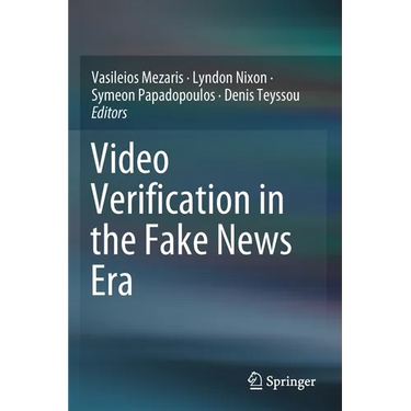 Video Verification in the Fake News Era
