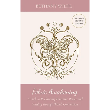 Pelvic Awakening: A Path to Reclaiming Power and Vitality through Womb Connection