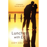 Lunches with Ed: A Dementia Journey of Love