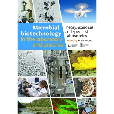 Microbial Biotechnology in the Laboratory and Practice: Theory, Exercises, and Specialist Laboratories