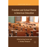 Freedom and School Choice in American Education