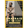 Unafraid of the Dark: A Memoir