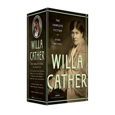 Willa Cather: The Complete Fiction & Other Writings: A Library of America Boxed Set