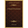 A Manual of Freemasonry