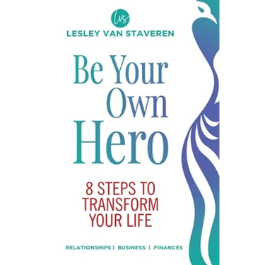 Be Your Own Hero: 8 Steps to Transform Your Life