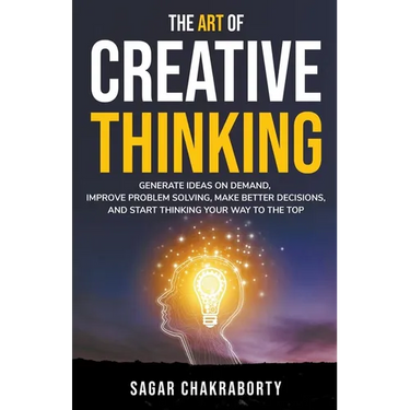 The Art Of Creative Thinking
